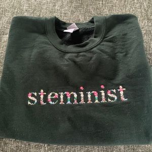 Custom made “steminist” sweatshirt